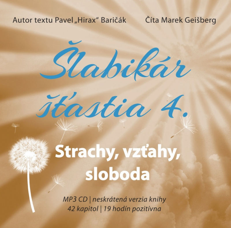 Šlabikár šťastia 4 - Strachy, vzťahy, sloboda (Neskrátená verzia knihy, 42 kapitol, 19 hodín pozitívna) - audiokniha z kategorie Beletrie