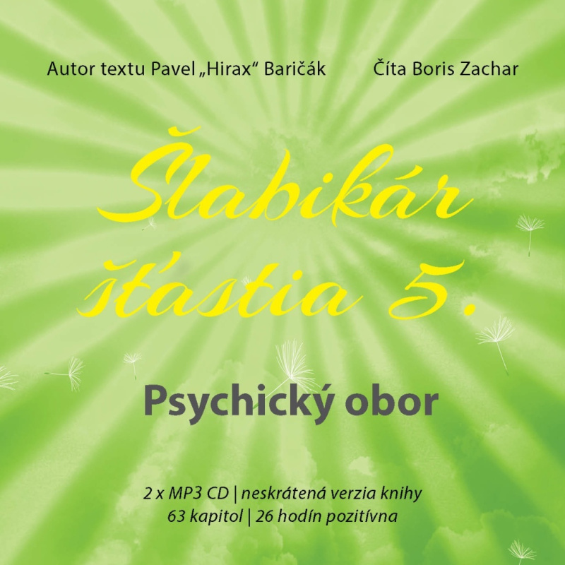 Šlabikár šťastia 5 - Psychický obor (Neskrátená verzia knihy, 63 kapitol, 26 hodín pozitívna) - audiokniha z kategorie Seberozvoj