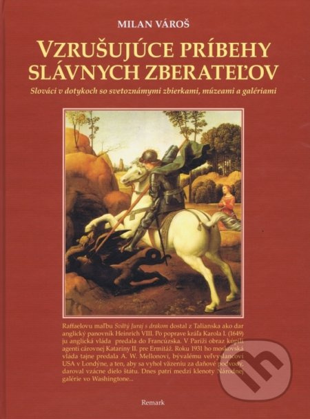 Vzrušujúce príbehy slávnych zberateľov (Slováci v dotykoch so svetoznámymi zbierkami, múzeami a galériami) - kniha z kategorie Sběratelství