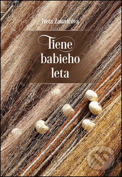 Tiene babieho leta - Iveta Zaťovičová - kniha z kategorie Společenská beletrie