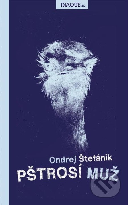 Pštrosí muž - Ondrej Štefánik