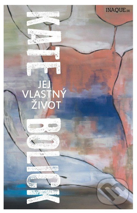 Jej vlastný život - Kate Bolick - kniha z kategorie Beletrie