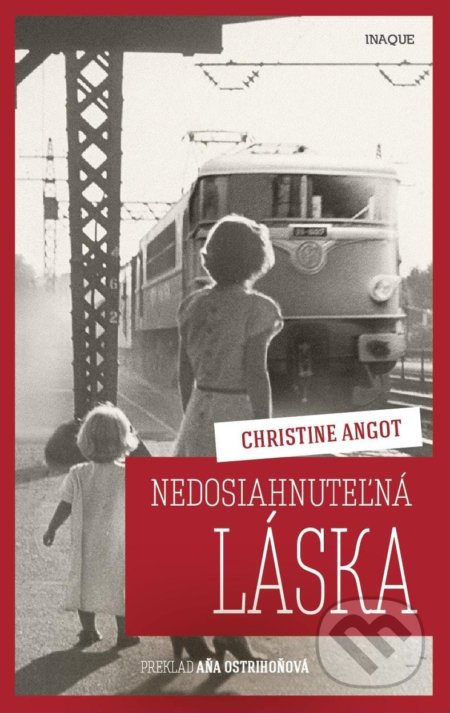 Nedosiahnuteľná láska - Christine Angot - kniha z kategorie Společenská beletrie