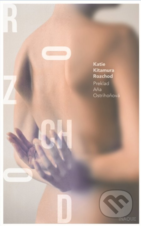 Rozchod - Katie Kitamura - kniha z kategorie Společenská beletrie