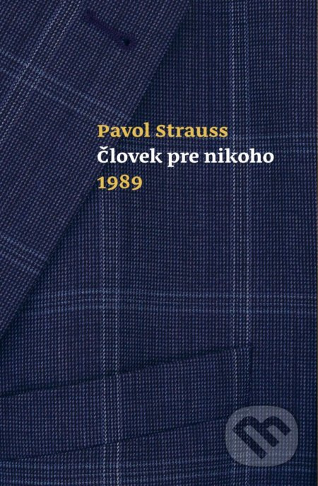 Človek pre nikoho 1989 - Pavol Strauss - kniha z kategorie Historie