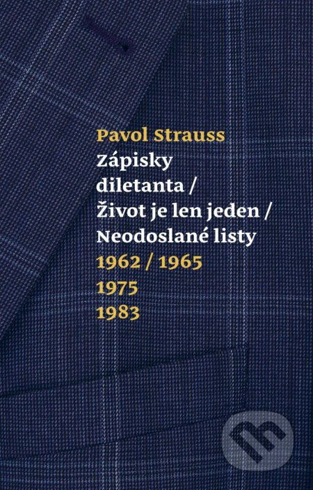 Zápisky diletanta / Život je len jeden / Neodoslané listy - kniha z kategorie Beletrie