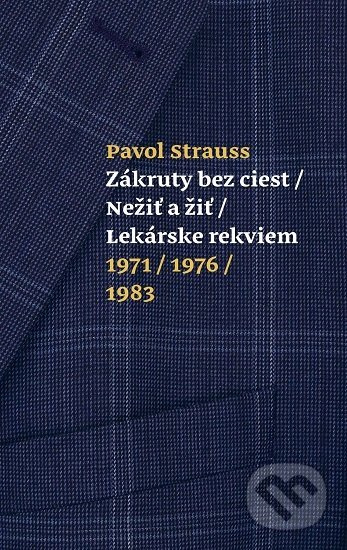 Zákruty bez ciest / Nežiť a žiť / Lekárske rekviem 1971/1976/1983 - kniha z kategorie Eseje, úvahy a glosy