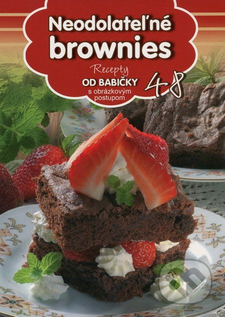 Neodolateľné brownies (48) (Recepty od babičky s obrázkovým postupom 48) - kniha z kategorie Kuchařky
