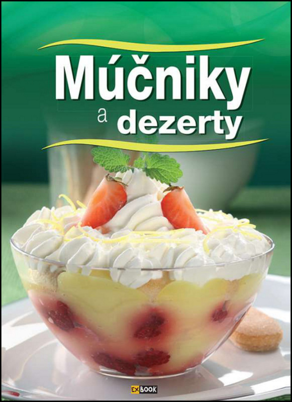 Múčniky a dezerty - Ilona Horváth - kniha z kategorie Podle úpravy