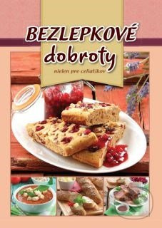 Bezlepkové dobroty (Nielen pre celiatikov) - Judit Kovácsné Oszlánczki - kniha z kategorie Diety a zdravá výživa