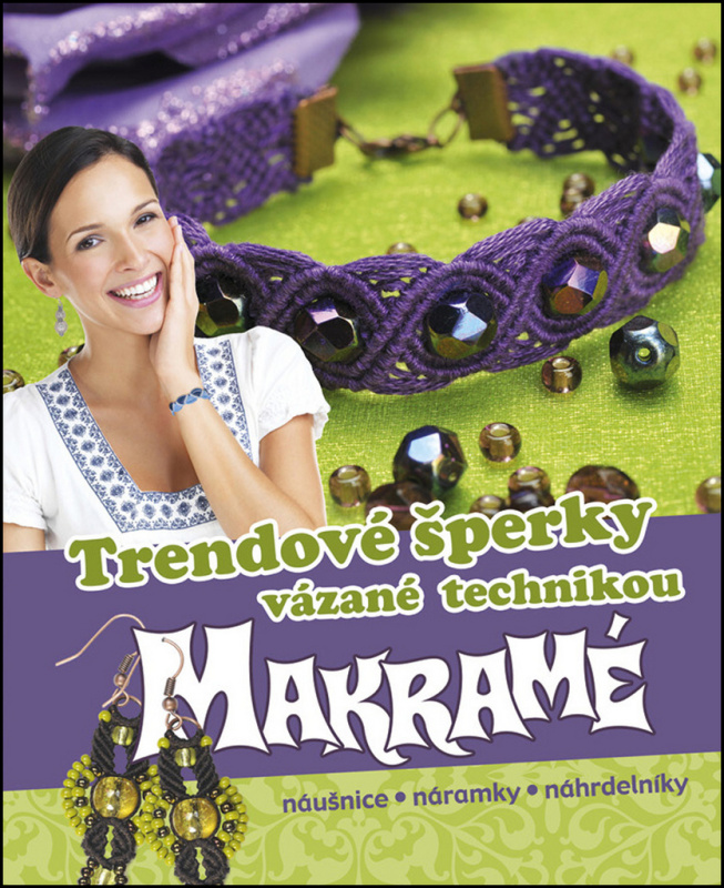 Trendové šperky vázané technikou makramé (Náušnice, náramky, náhrdelníky) - kniha z kategorie Móda