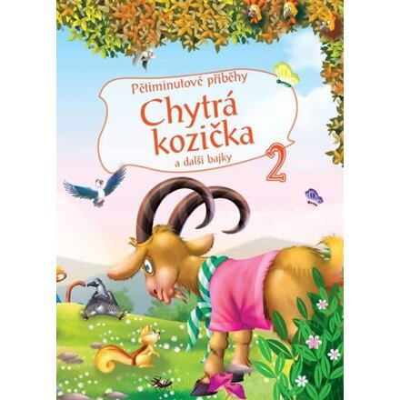 Pětiminutové příběhy 2. - Chytrá kozička a další bajky
