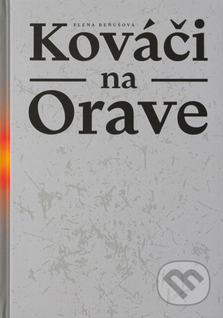 Kováči na Orave - Elena Beňušová - kniha z kategorie Řemesla