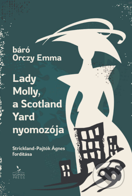 Lady Molly, a Scotland Yard nyomozója - báró Orczy Emma - kniha z kategorie Detektivky