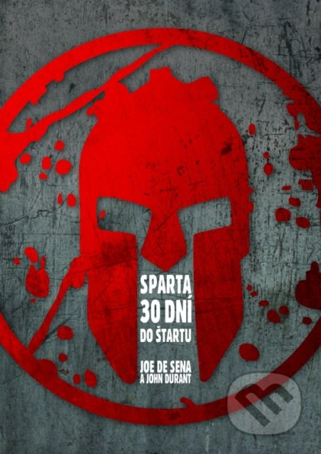 Sparta - 30 dní do štartu - Joe De Sena, John Durant - kniha z kategorie Sport