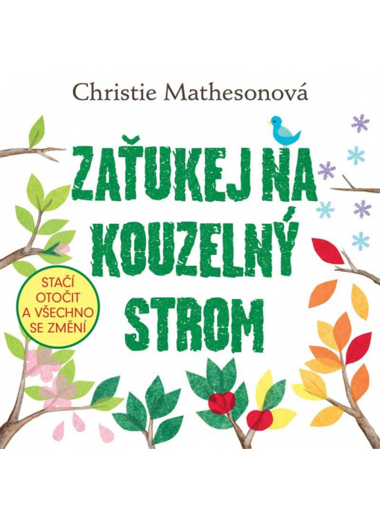 Zaťukej na kouzelný strom - Stačí otočit a všechno se změní - Christie Mathesonová
