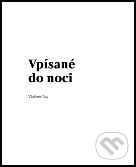 Vpísané do noci - Vladimír Roy, Štefan Papčo (ilustrácie) - kniha z kategorie Poezie
