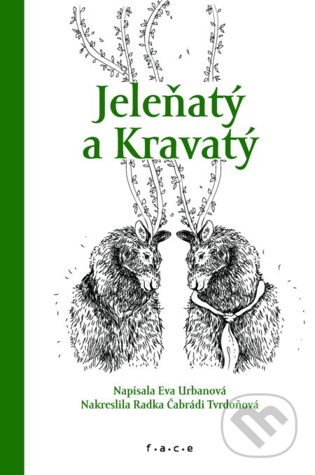 Jeleňatý a Kravatý - Eva  Urbanová, Radka Čabrádi Tvrdoňová (ilustrátor) - kniha z kategorie Beletrie pro děti