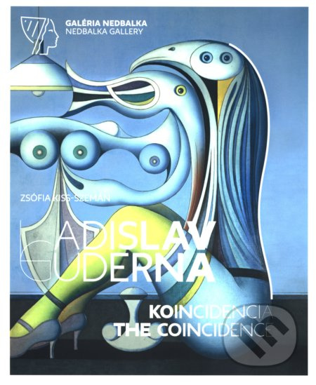 Ladislav Guderna: Koincidencia / The Coincidence - Zsófia Kiss-Szemán - kniha z kategorie Malířství a sochařství