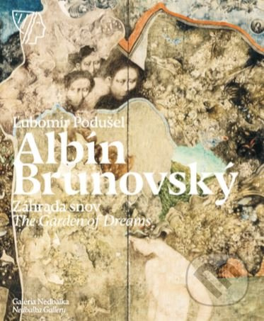 Albín Brunovský: Záhrada snov / The Garden of Dreams - kniha z kategorie Malířství a sochařství