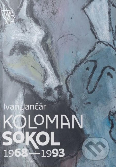 Koloman Sokol (1968-1993) - Ivan Jančár - kniha z kategorie Malířství a sochařství
