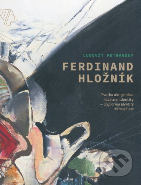 Ferdinand Hložník (Tvorba ako genéza vlastnej identity / Exploring Identity Through Art)
