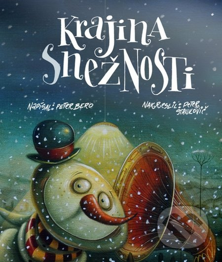 Krajina snežnosti - Peter Bero, Peter Stankovič (ilustrátor) - kniha z kategorie Pohádky