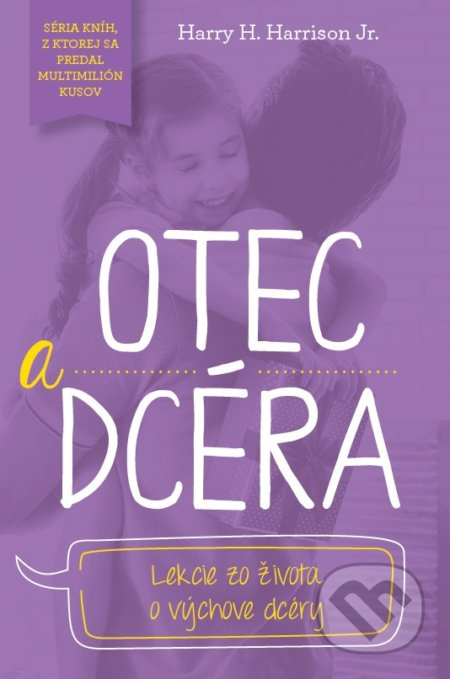 Otec a dcéra (Lekcie zo života o výchove dcéry) - Harry H. Harrison Jr. - kniha z kategorie Vztahy a rodina
