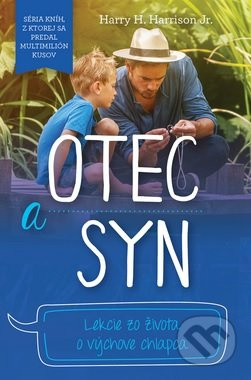 Otec a syn (Lekcie zo života o výchove chlapca) - Harry H. Harrison - kniha z kategorie Vztahy a rodina