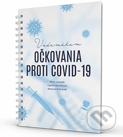 Vademékum očkovania proti COVID-19 - Miloš Jeseňák, Ingrid Urbančíková, Radovan Košturiak - kniha z kategorie Medicína