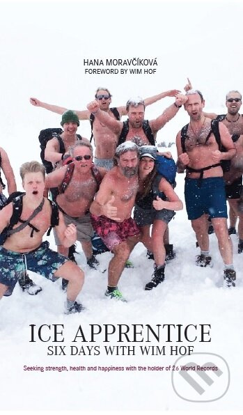 Ice Apprentice (Six days with Wim Hof) - Hana Moravčíková - kniha z kategorie Zdraví a životní styl