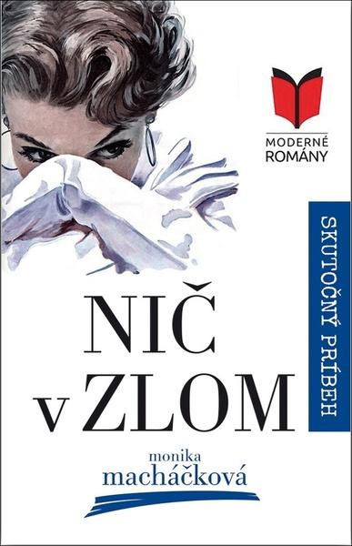 Nič v zlom - Monika Macháčková - kniha z kategorie Společenská beletrie