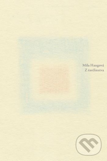 Z rastlinstva - Mila Haugová - kniha z kategorie Spoločenská beletria