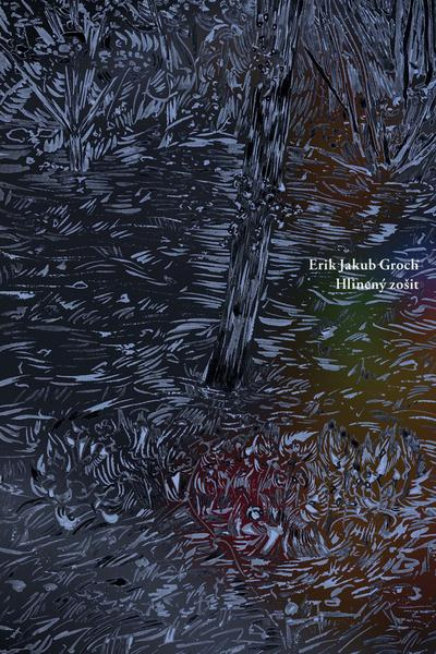 Hlinený zošit - Erik Jakub Groch - kniha z kategorie Poezie