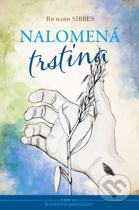 Nalomená trstina - Richard Sibbes - kniha z kategorie Teologie