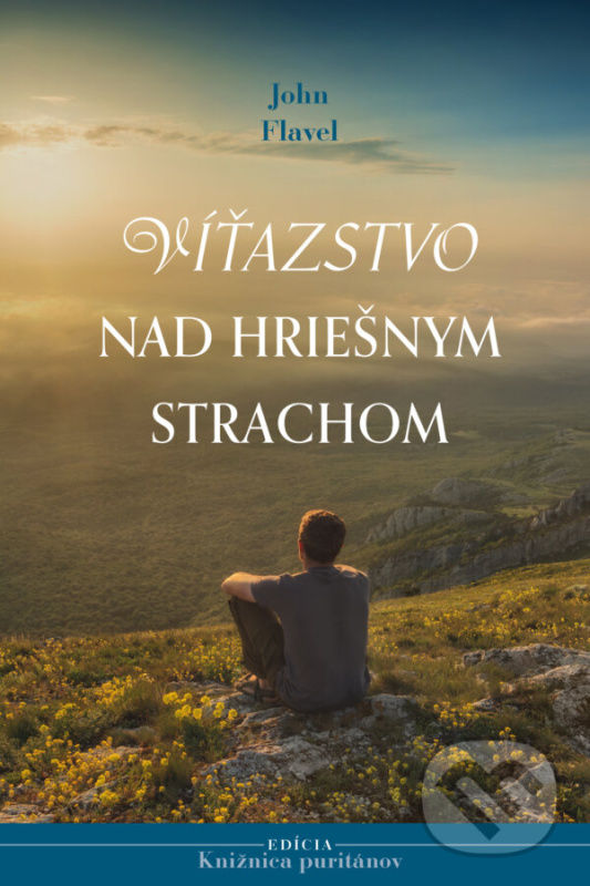 Víťazstvo nad hriešnym strachom - John Flavel - kniha z kategorie Duchovný život