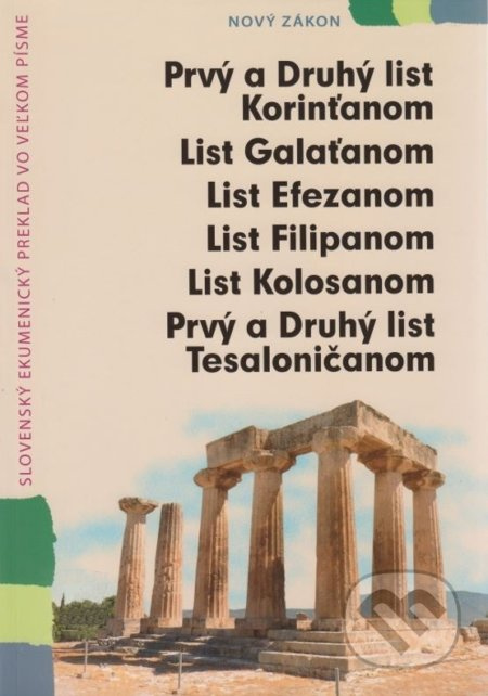 Prvý a Druhý list Korinťanom, List Galaťanom, List Efezanom, List Filipanom, List Kolosanom, Prvý a Druhý list Tesaloničanom vo veľkom písme - kniha…