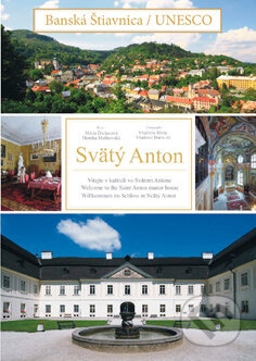 Banská Štiavnica UNESCO - Svätý Anton (Vitajte v kaštieli vo Svätom Antone) - kniha z kategorie Průvodci