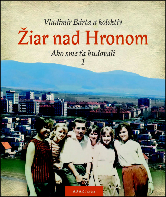 Žiar nad Hronom - Vladimír Bárta a kolektív - kniha z kategorie Historie