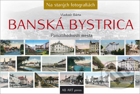 Banská Bystrica (Pamätihodnosti mesta) - Vladimír Bárta - kniha z kategorie Historie