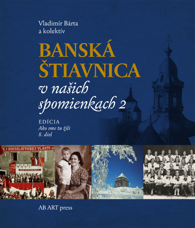 Banská Štiavnica v našich spomienkach 2 - Vladimír Bárta a kolektív - kniha z kategorie Historie