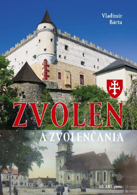 Zvolen a Zvolenčania - Vladimír Bárta - kniha z kategorie Historie