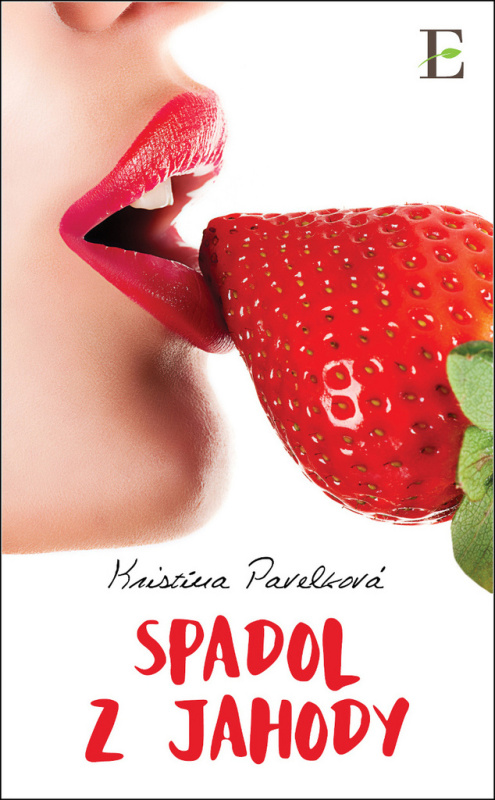 Spadol z jahody - Kristína Pavelková - kniha z kategorie Společenská beletrie