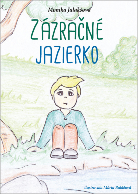 Zázračné jazierko - Monika Jalakšová - kniha z kategorie Pohádky