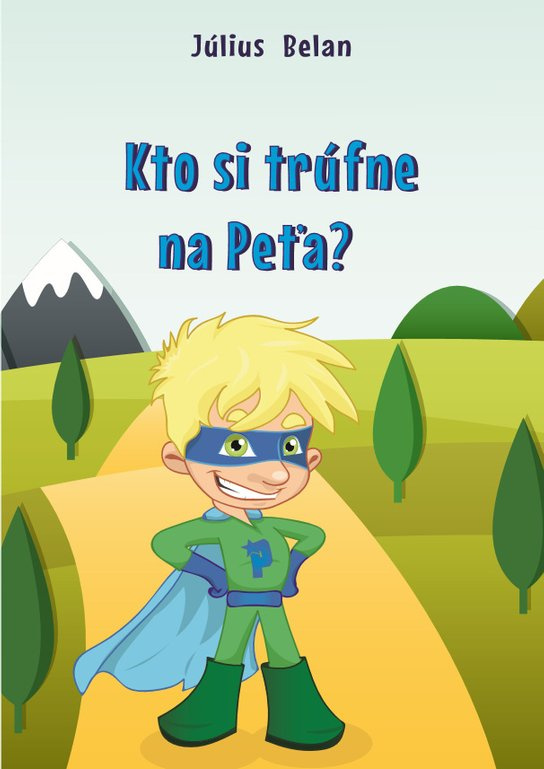 Kto si trúfne na Peťa? -  Július Belan