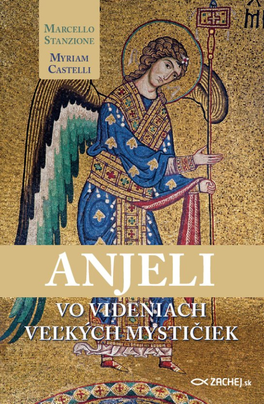 Anjeli vo videniach veľkých mystičiek -  Myriam Castelli