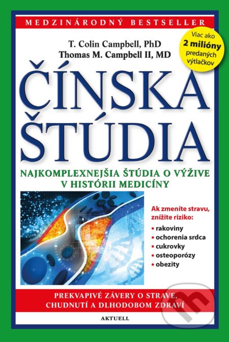 Čínska štúdia (Najkomplexnejšia štúdia o výžive v histórii medicíny) - kniha z kategorie Alternativní medicína