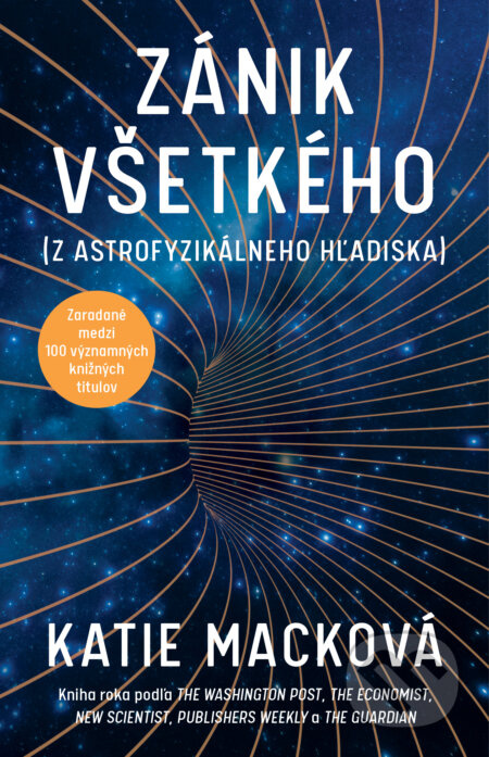 Zánik všetkého ((z astrofyzikálneho hľadiska)) - Katie Mack - kniha z kategorie Přírodní vědy a technika