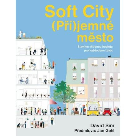 Soft City (Pří)jemné město - David Sim