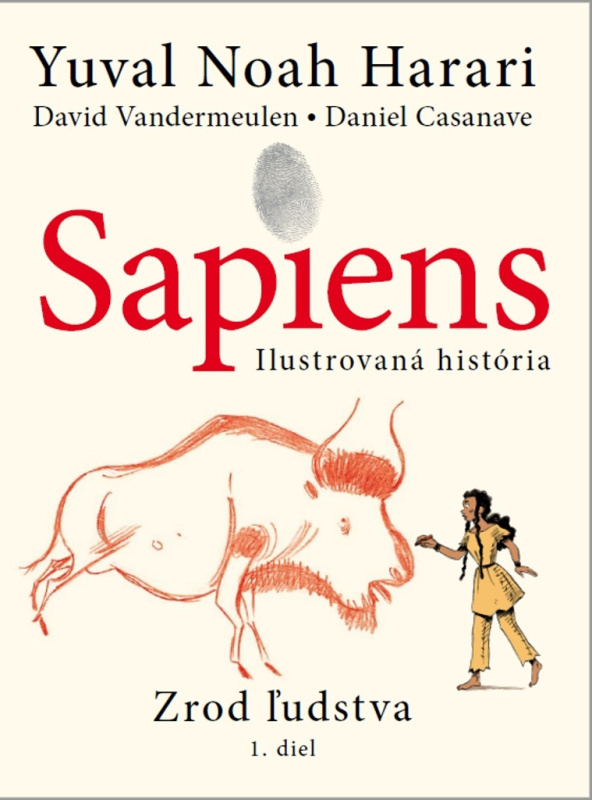 Sapiens: Zrod ľudstva (Ilustrovaná história) - Yuval Noah Harari, Daniel Casanave (ilustrátor), David Vandermeulen (ilustrátor) - kniha z kategorie…